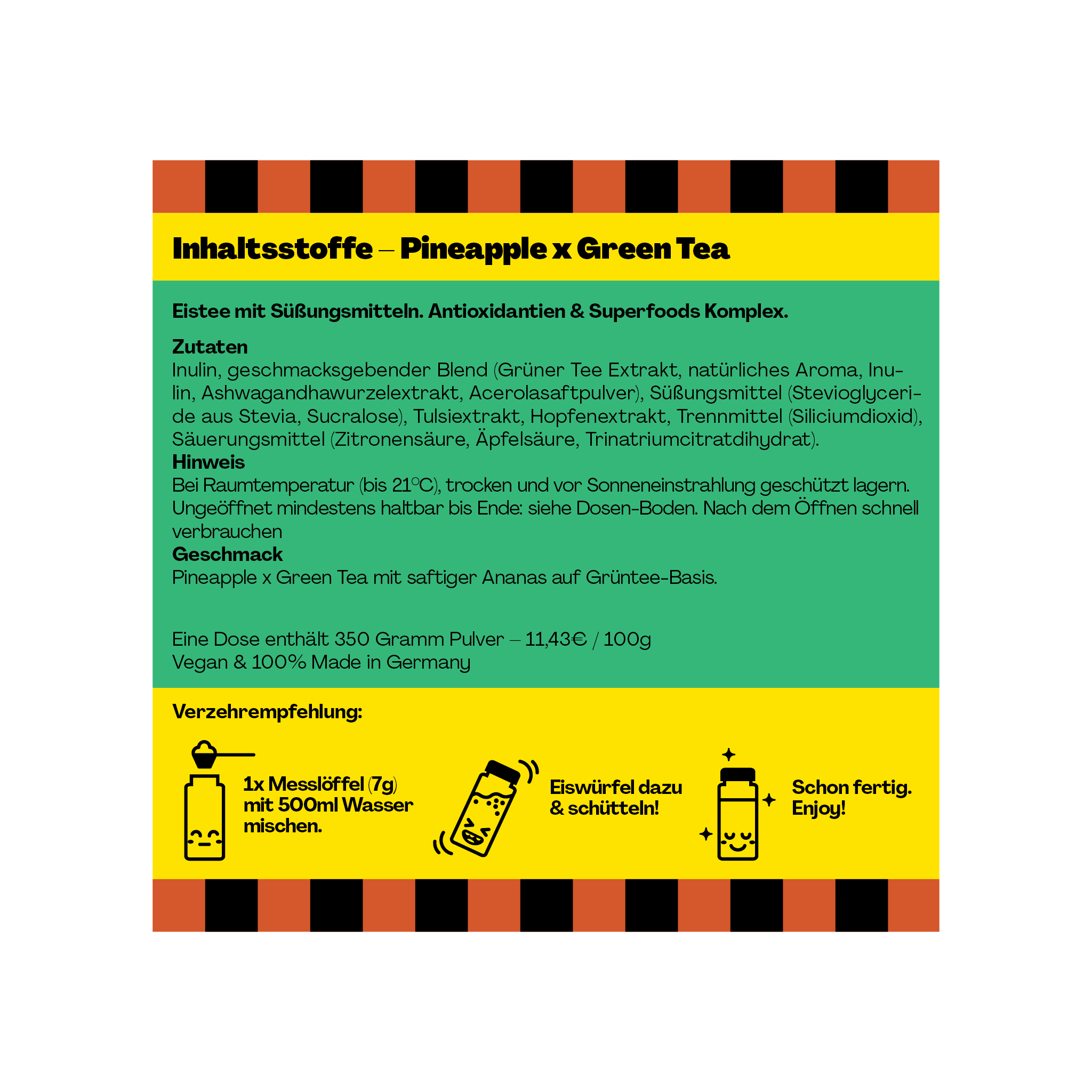 Inhaltsstoffeliste von Pineapple x Green Tea mit Zubereitungshinweisen für ein Getränk. Vegan und in Deutschland hergestellt.